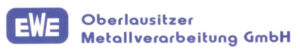 Ewe Oberlausitzer Metallverarbeitung GmbH